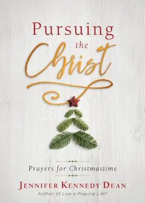 Podążając za Chrystusem: Modlitwy na Boże Narodzenie - Pursuing the Christ: Prayers for Christmastime