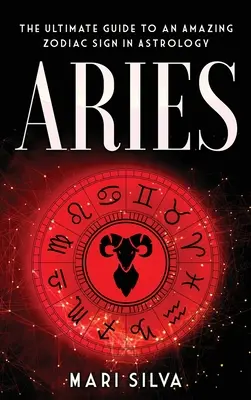 Baran: Najlepszy przewodnik po niesamowitym znaku zodiaku w astrologii - Aries: The Ultimate Guide to an Amazing Zodiac Sign in Astrology