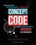Kod koncepcji: Jak tworzyć znaczące koncepcje - Concept Code: How to Create Meaningful Concepts