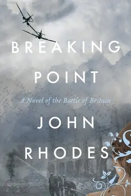 Breaking Point: Powieść o bitwie o Anglię - Breaking Point: A Novel of the Battle of Britain