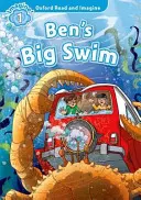 Oxford Read and Imagine: Poziom 1:: Ben's Big Swim - Oxford Read and Imagine: Level 1:: Ben's Big Swim