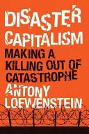 Katastroficzny kapitalizm: Zarabianie na katastrofie - Disaster Capitalism: Making a Killing Out of Catastrophe