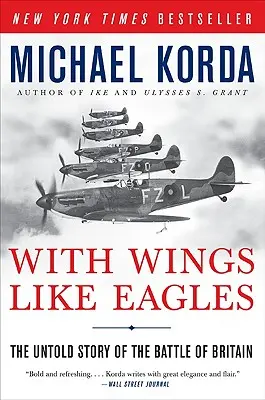 Ze skrzydłami jak orły: Nieopowiedziana historia bitwy o Anglię - With Wings Like Eagles: The Untold Story of the Battle of Britain