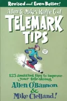 Allen & Mike's Really Cool Telemark Tips: 123 niesamowite porady, które poprawią twoje umiejętności telemarkowe - Allen & Mike's Really Cool Telemark Tips: 123 Amazing Tips to Improve Your Tele-Skiing