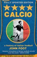 Calcio - Historia włoskiej piłki nożnej - Calcio - A History of Italian Football