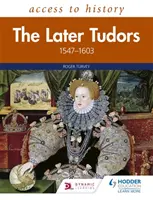 Dostęp do historii: Późniejsi Tudorowie 1547-1603 - Access to History: The Later Tudors 1547-1603