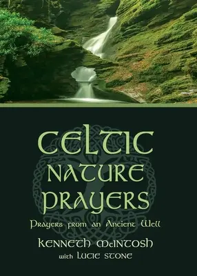 Celtyckie modlitwy o naturę: Modlitwy ze starożytnej studni - Celtic Nature Prayers: Prayers from an Ancient Well