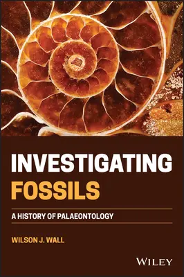 Badanie skamieniałości: Historia paleontologii - Investigating Fossils: A History of Palaeontology