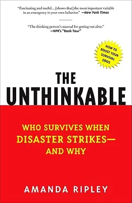 Nie do pomyślenia: Kto przetrwa katastrofę - i dlaczego? - The Unthinkable: Who Survives When Disaster Strikes - And Why