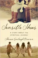 Sensible Shoes: Opowieść o duchowej podróży - Sensible Shoes: A Story about the Spiritual Journey