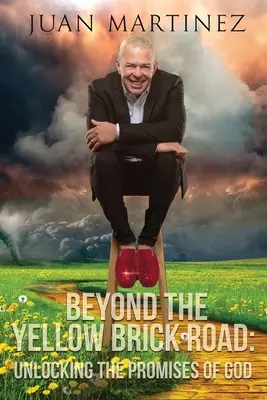 Beyond the Yellow Brick Road: Odblokowanie Bożych obietnic - Beyond the Yellow Brick Road: Unlocking the Promises of God