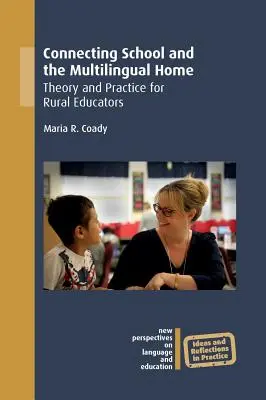 Łączenie szkoły i wielojęzycznego domu - teoria i praktyka dla nauczycieli wiejskich - Connecting School and the Multilingual Home - Theory and Practice for Rural Educators