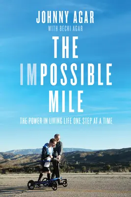 Niemożliwa mila: Potęga życia krok po kroku - The Impossible Mile: The Power in Living Life One Step at a Time