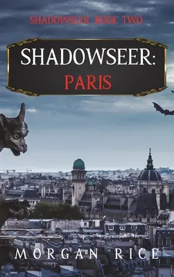 Shadowseer: Paryż (Shadowseer, Księga druga) - Shadowseer: Paris (Shadowseer, Book Two)