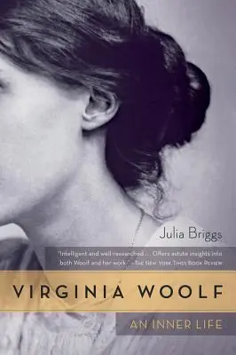 Virginia Woolf: Życie wewnętrzne - Virginia Woolf: An Inner Life