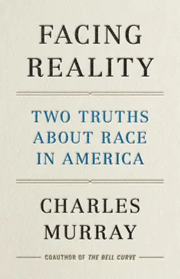 W obliczu rzeczywistości: Dwie prawdy o rasie w Ameryce - Facing Reality: Two Truths about Race in America