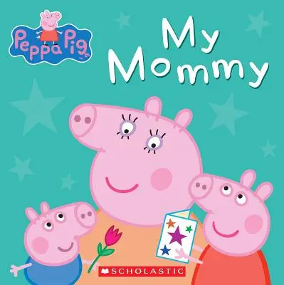 Moja mama (Świnka Peppa) - My Mommy (Peppa Pig)