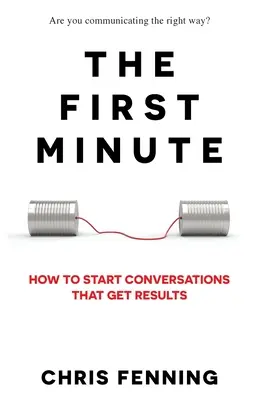 Pierwsza minuta: Jak rozpocząć rozmowę, która przyniesie rezultaty? - The First Minute: How to start conversations that get results