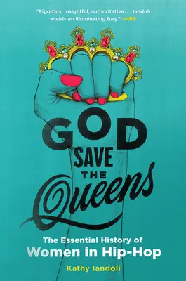 God Save the Queens: Niezbędna historia kobiet w hip-hopie - God Save the Queens: The Essential History of Women in Hip-Hop