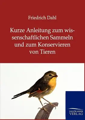 Kurze Anleitung zum wissenschaftlichen Sammeln und zum Konservieren von Tieren