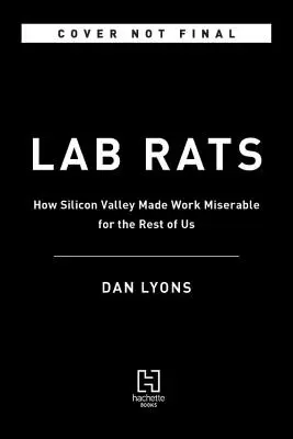 Lab Rats: Guru technologii, śmieciowa nauka i mody w zarządzaniu - moje dążenie do uczynienia pracy mniej żałosną - Lab Rats: Tech Gurus, Junk Science, and Management Fads--My Quest to Make Work Less Miserable