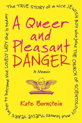 A Queer and Pleasant Danger: A Memoir