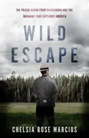 Dzika ucieczka: Ucieczka z więzienia Dannemora i obława, która schwytała Amerykę - Wild Escape: The Prison Break from Dannemora and the Manhunt That Captured America