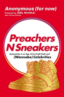 Preachersnsneakers: Autentyczność w erze wiary nastawionej na zysk i (niedoszłych) celebrytów - Preachersnsneakers: Authenticity in an Age of For-Profit Faith and (Wannabe) Celebrities