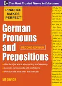 Praktyka czyni mistrza Niemieckie zaimki i przyimki, wydanie drugie - Practice Makes Perfect German Pronouns and Prepositions, Second Edition