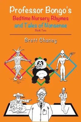 Profesor Bongo's Bedtime Nursery Rhymes and Tales of Nonsense - Book Two - Professor Bongo's Bedtime Nursery Rhymes and Tales of Nonsense - Book Two
