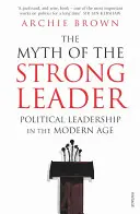 Mit silnego przywódcy - przywództwo polityczne w epoce nowożytnej - Myth of the Strong Leader - Political Leadership in the Modern Age