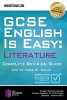 GCSE English is Easy: Literature - Kompletny przewodnik po powtórkach dla systemu ocen 9-1 - Dogłębna powtórka i przykładowe pytania praktyczne do GCSE English - GCSE English is Easy: Literature - Complete revision guide for the grade 9-1 system - In-depth Revision & Sample Practice Questions for GCSE English