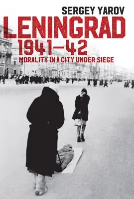 Leningrad 1941-42: Moralność w oblężonym mieście - Leningrad 1941-42: Morality in a City Under Siege