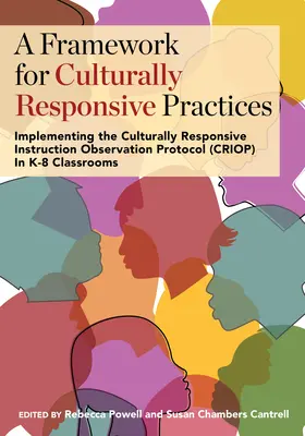 Ramy dla praktyk odpowiedzialnych kulturowo: Wdrażanie Protokołu Obserwacji Instrukcji Odpowiedzialnych Kulturowo (CRIOP) w klasach K-8 - A Framework for Culturally Responsive Practices: Implementing the Culturally Responsive Instruction Observation Protocol (CRIOP) in K-8 Classrooms