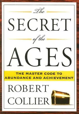 The Secret of the Ages: Mistrzowski kod obfitości i osiągnięć - The Secret of the Ages: The Master Code to Abundance and Achievement