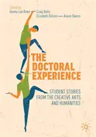 Doświadczenie doktoranckie: Historie studentów z dziedziny sztuk kreatywnych i nauk humanistycznych - The Doctoral Experience: Student Stories from the Creative Arts and Humanities