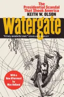 Watergate: Prezydencki skandal, który wstrząsnął Ameryką - z nowym posłowiem Maxa Hollanda - Watergate: The Presidential Scandal That Shook America?with a New Afterword by Max Holland