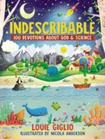 Nie do opisania: 100 nabożeństw dla dzieci o Bogu i nauce - Indescribable: 100 Devotions for Kids about God and Science