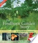 Historia ogrodu Findhorn - The Findhorn Garden Story