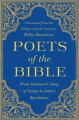 Poeci Biblii: Od Pieśni nad Pieśniami Salomona do Objawienia Jana - Poets of the Bible: From Solomon's Song of Songs to John's Revelation