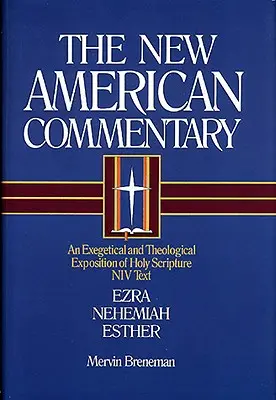 Nac - Ezdrasz, Nehemiasz, Estera, 10: Egzegetyczna i teologiczna ekspozycja Pisma Świętego - Nac - Ezra, Nehemiah, Esther, 10: An Exegetical and Theological Exposition of Holy Scripture