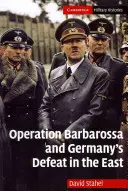 Operacja Barbarossa i klęska Niemiec na wschodzie - Operation Barbarossa and Germany's Defeat in the East