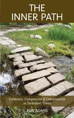 Wewnętrzna ścieżka: Spokój, współczucie i rozmowa w burzliwych czasach - The Inner Path: Calmness, Compassion & Conversation in Turbulent Times