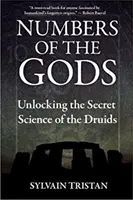 Liczby bogów: odkrywanie tajemnej nauki druidów - Numbers of the Gods: Unlocking the Secret Science of the Druids