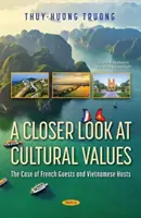 Bliższe spojrzenie na wartości kulturowe - przypadek francuskich gości i wietnamskich gospodarzy - Closer Look at Cultural Values - The Case of French Guests and Vietnamese Hosts