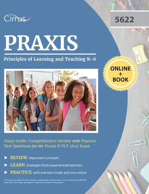 Praxis Principles of Learning and Teaching K-6 Study Guide: Kompleksowy przegląd z praktycznymi pytaniami egzaminacyjnymi do egzaminu Praxis II PLT 5622 - Praxis Principles of Learning and Teaching K-6 Study Guide: Comprehensive Review with Practice Test Questions for the Praxis II PLT 5622 Exam