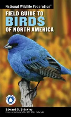 Przewodnik terenowy National Wildlife Federation po ptakach Ameryki Północnej - National Wildlife Federation Field Guide to Birds of North America