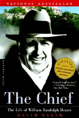 The Chief: Życie Williama Randolpha Hearsta - The Chief: The Life of William Randolph Hearst