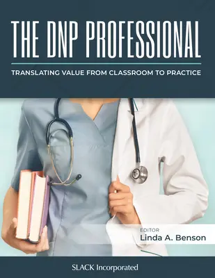 The Dnp Professional: Przekładanie wartości z klasy na praktykę - The Dnp Professional: Translating Value from Classroom to Practice