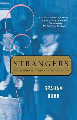 Nieznajomi: Miłość homoseksualna w XIX wieku - Strangers: Homosexual Love in the Nineteenth Century